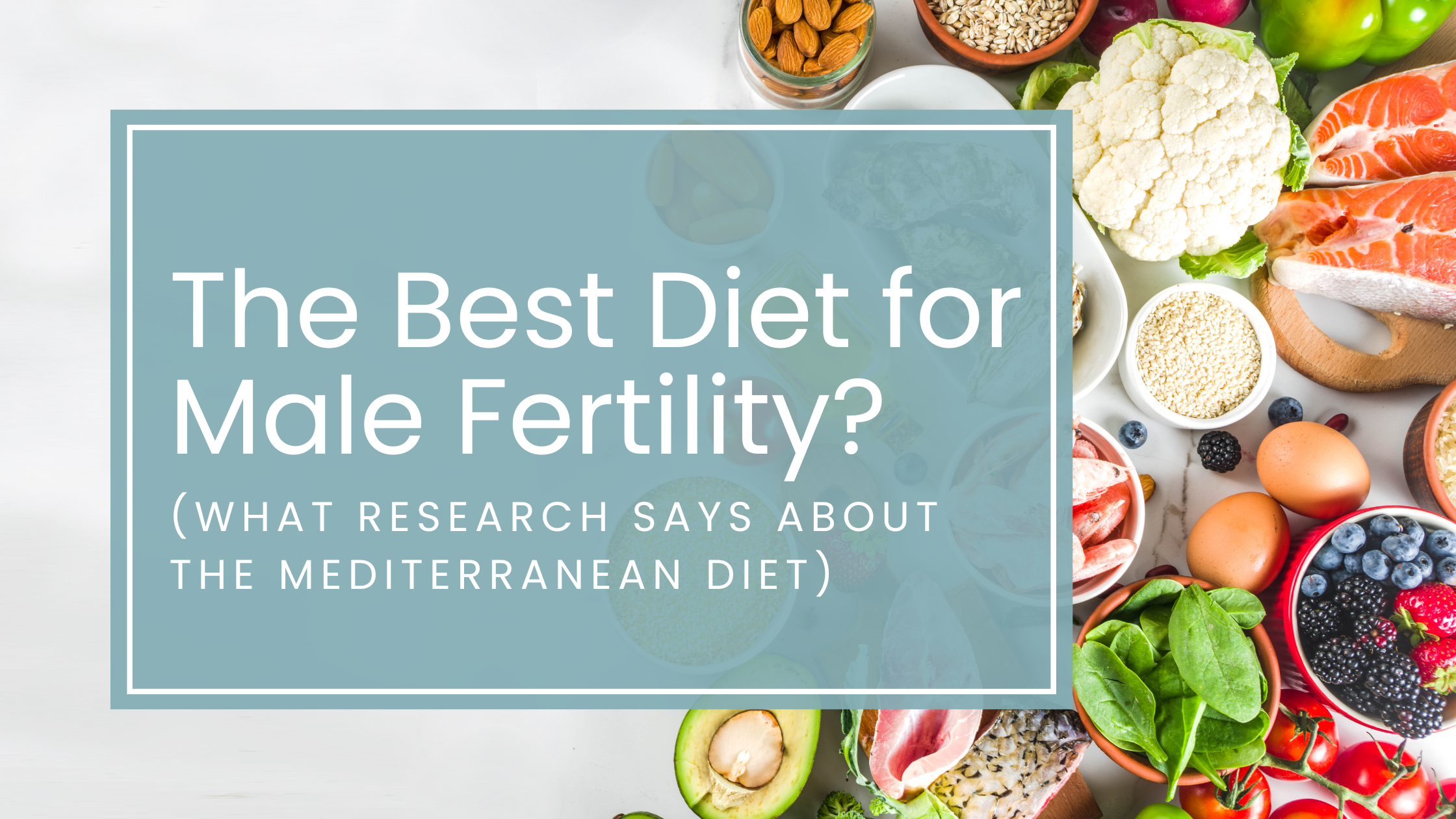 The Best Diet for Male Fertility? What Research Says About the Mediterranean Diet