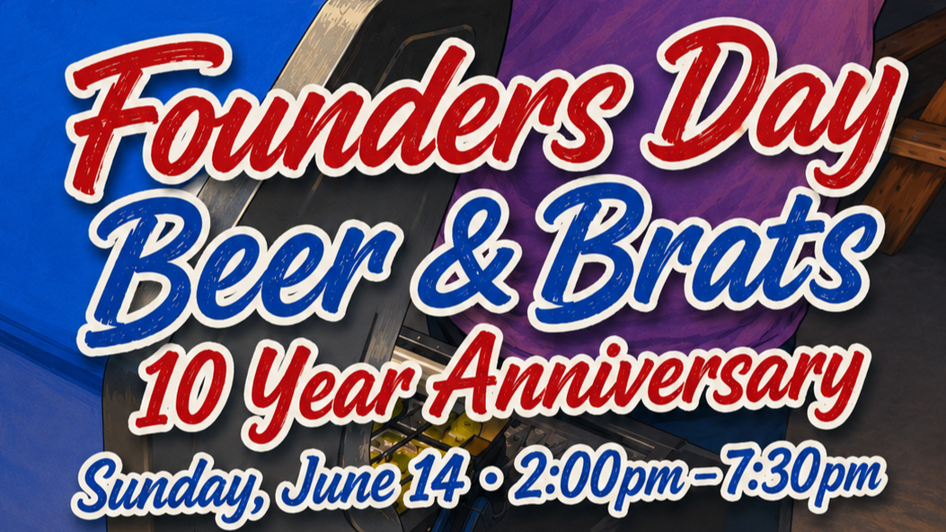Founders Day Beer & Brats 10 Year Anniversary Celebration