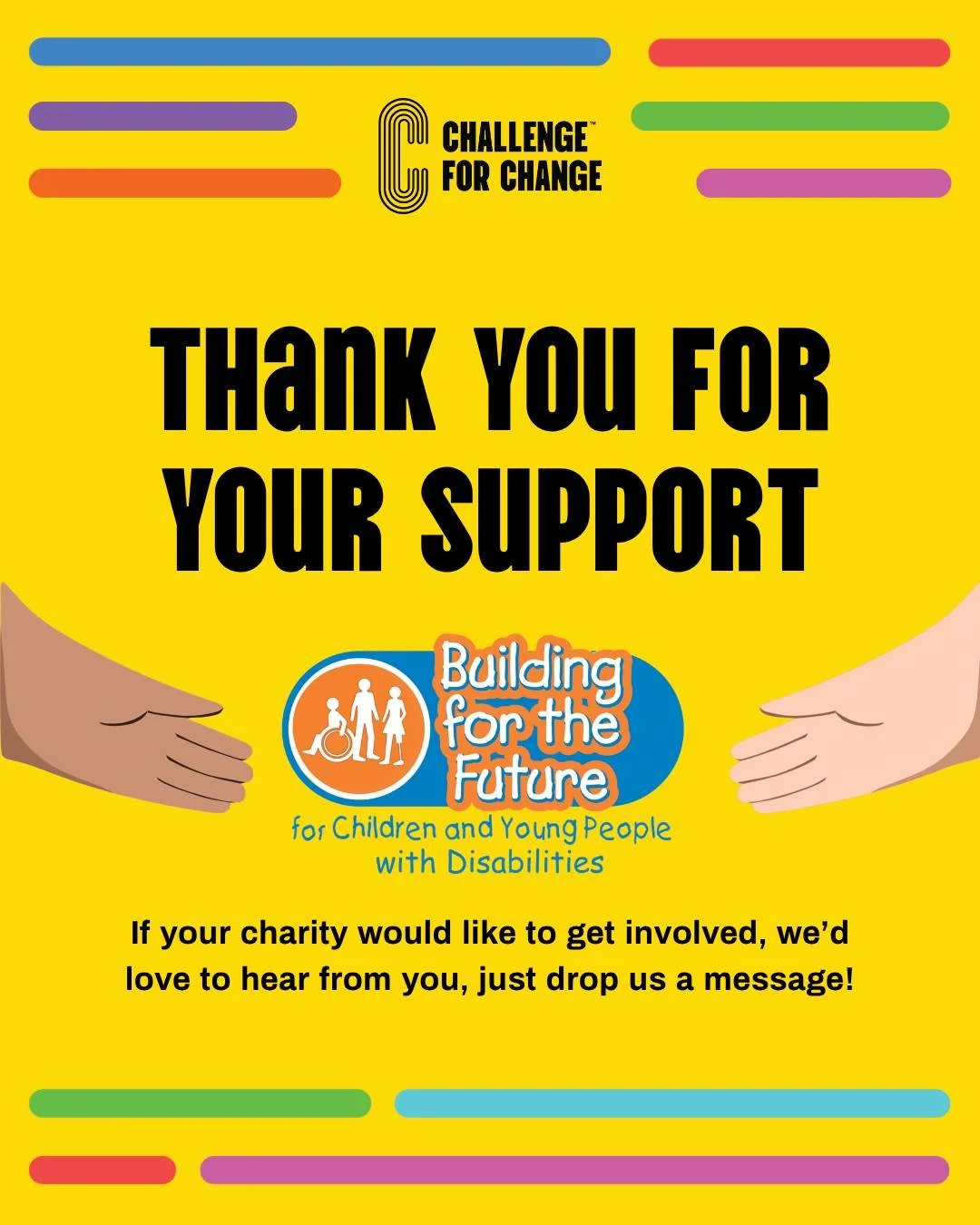 A huge thank you to @buildingforthefuture_ for supporting Challenge for Change 💛

Based in Wokingham, Building for the Future is a parent-led charity providing activities, support and therapy for children and young people with disabilities and/or ad