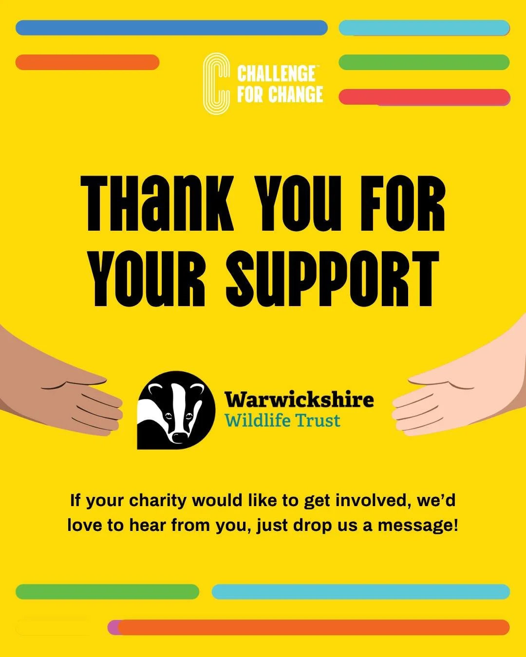 A big thank you to @warwickshirewt for supporting Challenge for Change! 🌿💚

For more than 50 years, the Trust has been working across Warwickshire, Coventry and Solihull to protect wildlife and wild places, bring people closer to nature and inspire