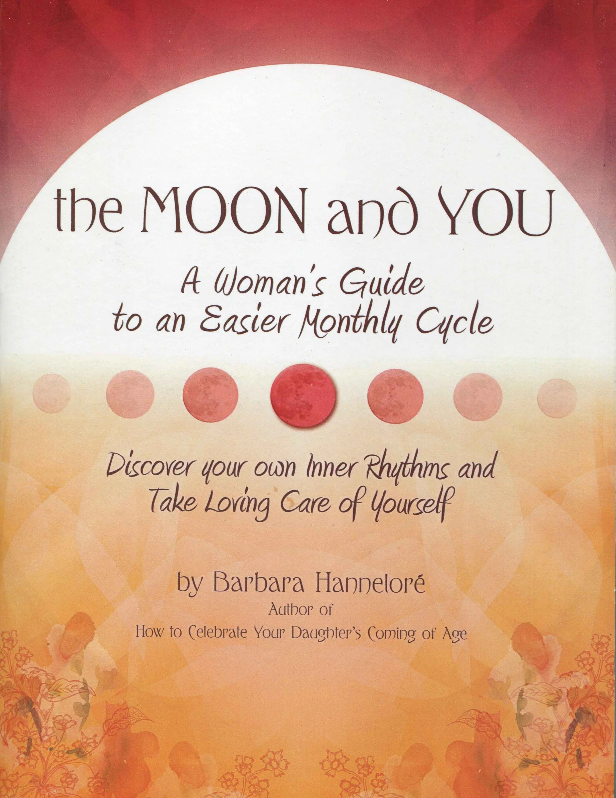 Cover of “The Moon and You” by Barbara Hannelore, displaying moon phase circles on a warm gradient background focusing on women's wellness and self-care