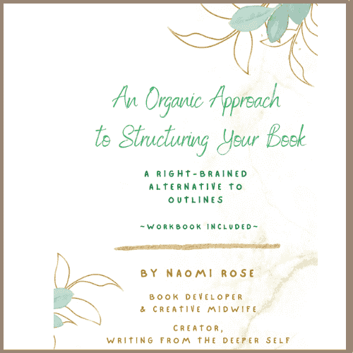 Book cover for “An Organic Approach to Structuring Your Book: A Right-Brained Alternative to Outlines (Workbook Included)” by Naomi Rose, Book Developer & Creative Midwife, featuring elegant botanical leaf designs in soft green and gold tones