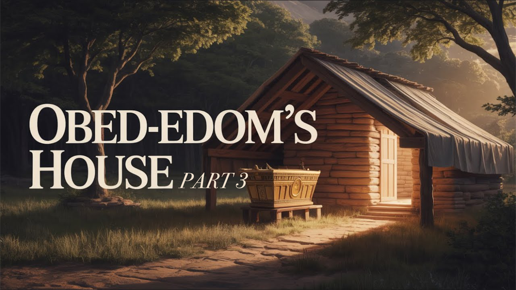 Obed-edom’s House | Part 5