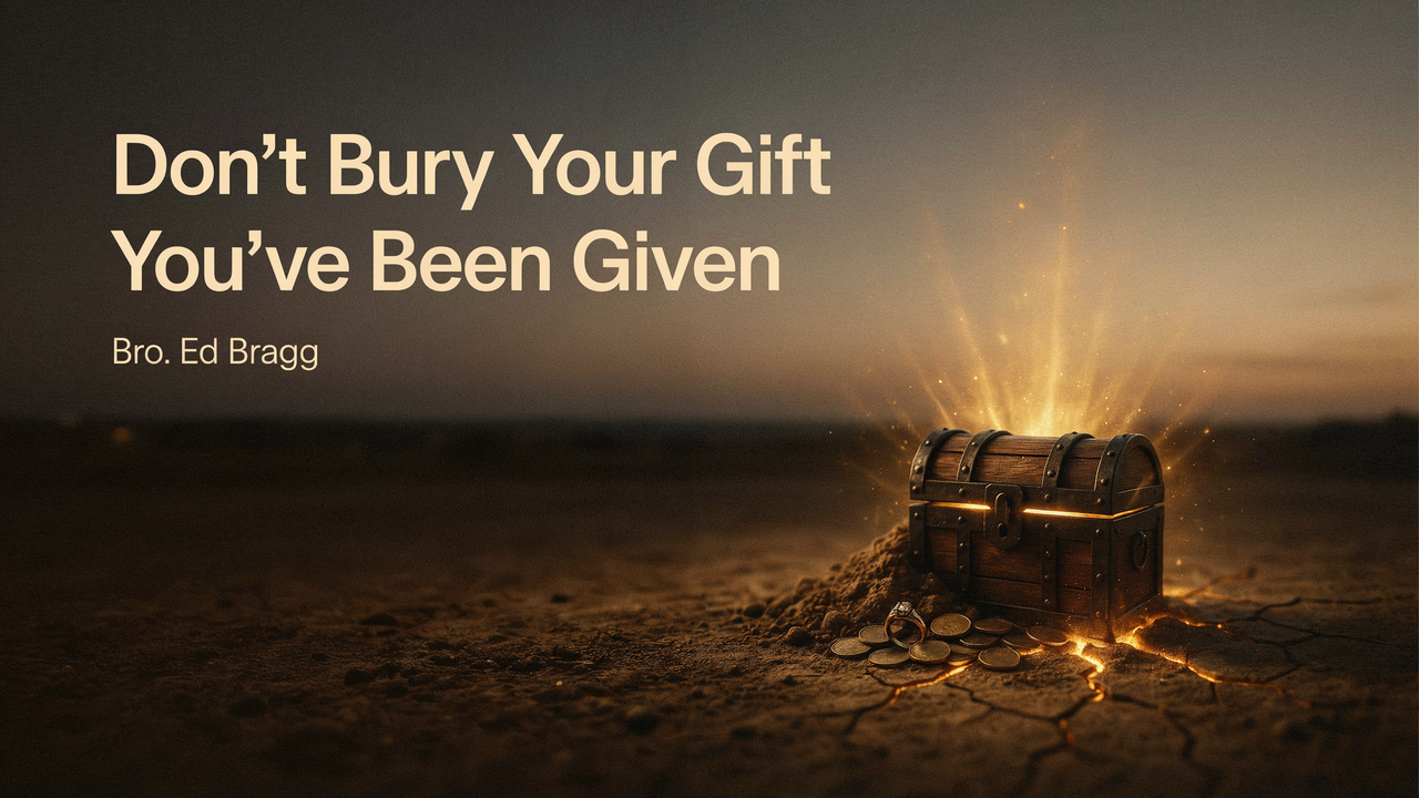 Don't Bury Your Gift You've Been Given