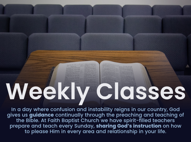 Open Bible on table in empty church pews; text: 'Weekly Classes' with a message about guidance through teaching and preaching at Faith Baptist Church.