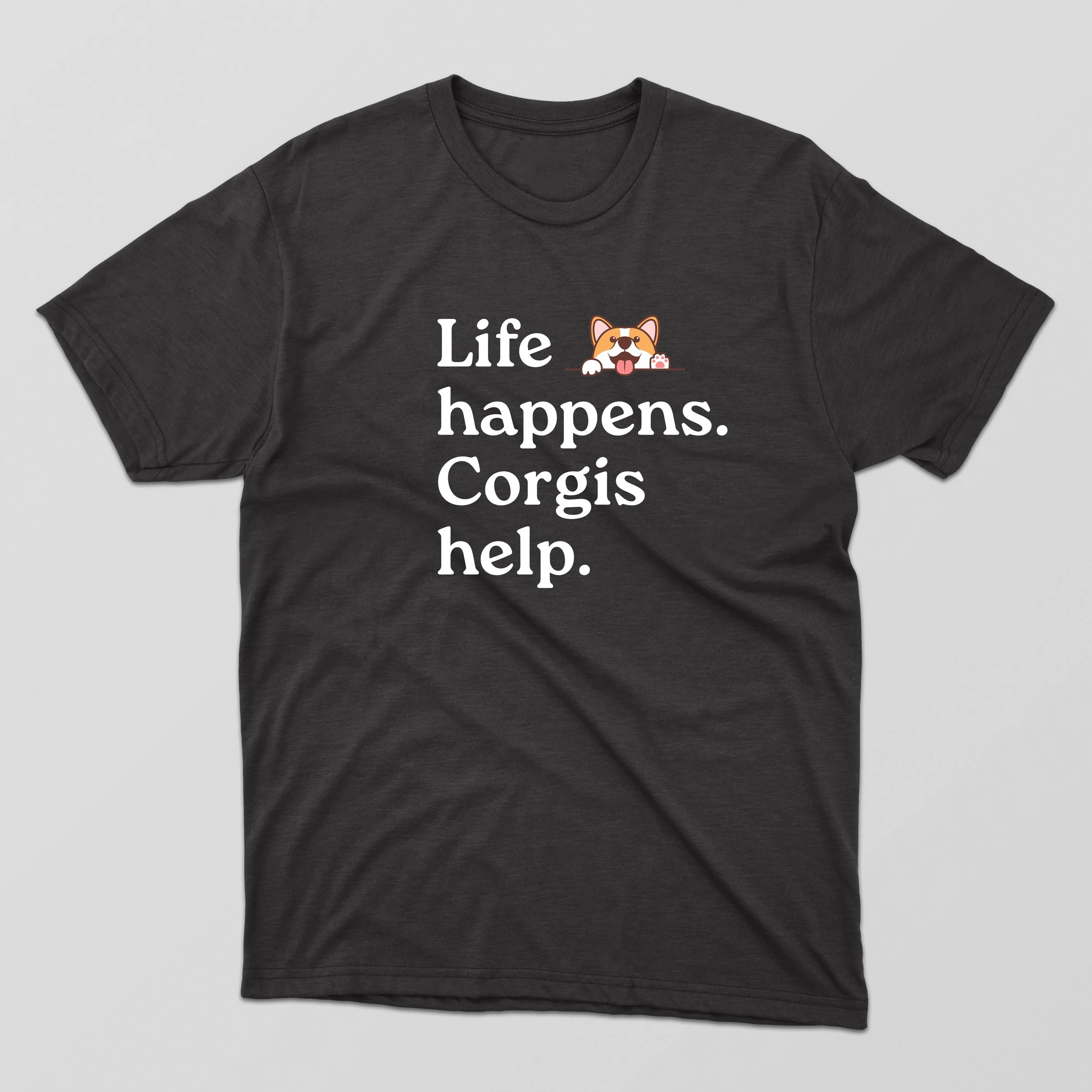 Life happens corgis help flat tee.jpg