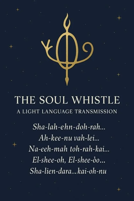 "The Soul Whistle: A Light Language Transmission of Remembering"