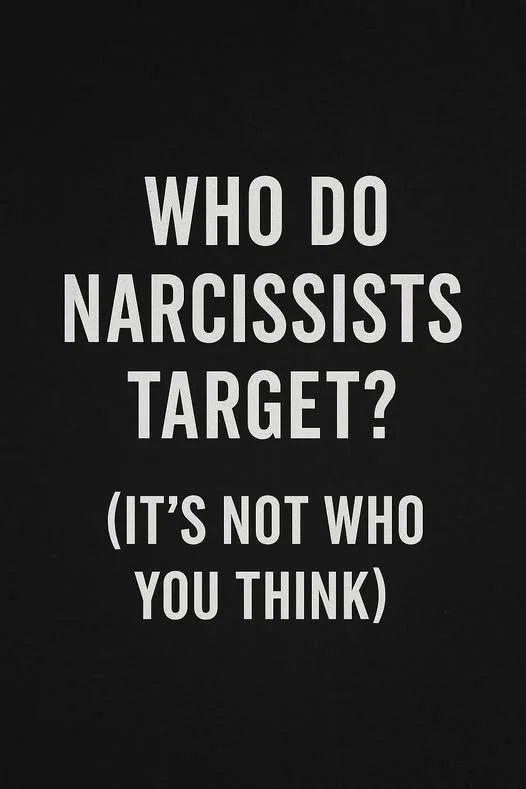 “Who Do Narcissists Target? (It’s Not Who You Think)”