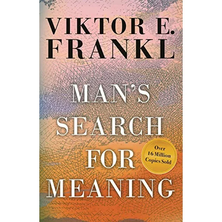 Man's Search for Meaning by Viktor E. Frankl