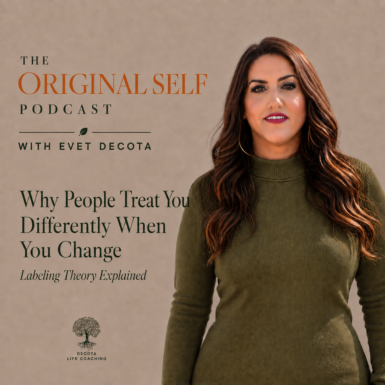 Episode 29 cover art for The Original Self Podcast, titled Why People Treat You Differently When You Change: Labeling Theory Explained.
