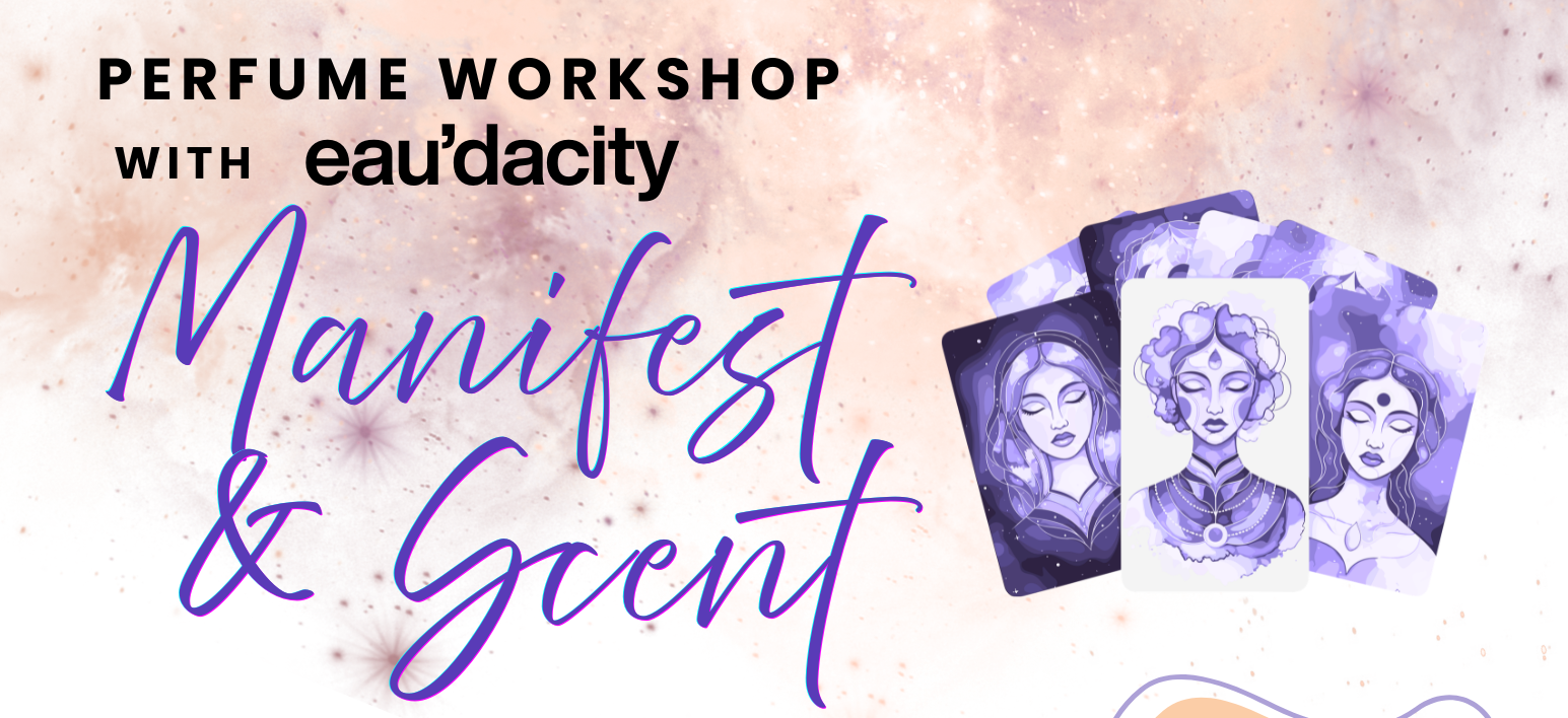 Manifest & Scent perfume workshop flyer for eau'dacity, styled with tarot-card illustrations of women on a pink and purple starry background.