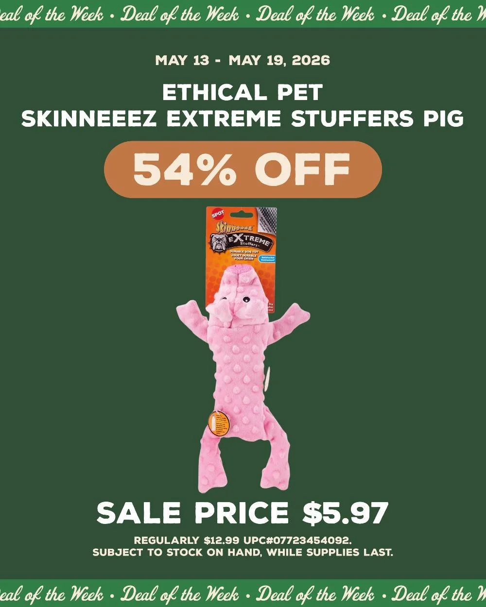 54% off continues with this dog toy! 😍

#dealofthweek #weeklydeals #businessanniversary #ethicalpet #dogtoy