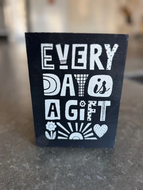 Every Day is a gift sign
