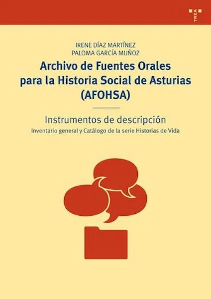 Archivo de Fuentes Orales para la Historia Social de Asturias (AFOHSA). Instrumentos de descripción