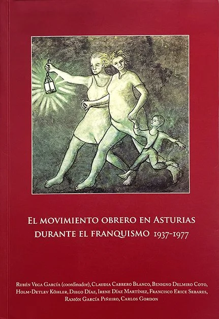El movimiento obrero en Asturias durante el franquismo, 1937-1977