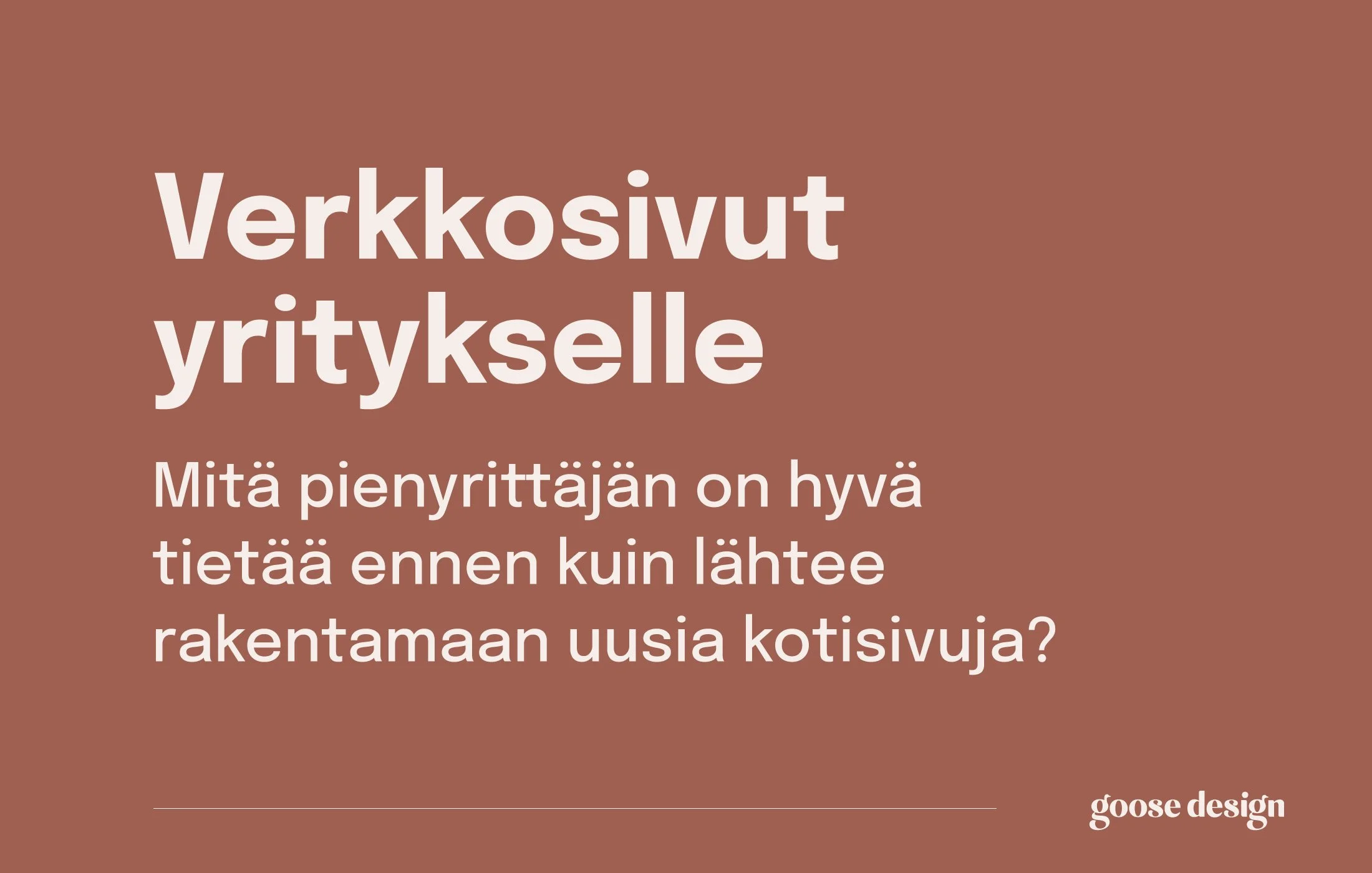 Verkkosivut yritykselle – mitä pienyrittäjän on hyvä tietää ennen kuin lähtee rakentamaan uusia kotisivuja?