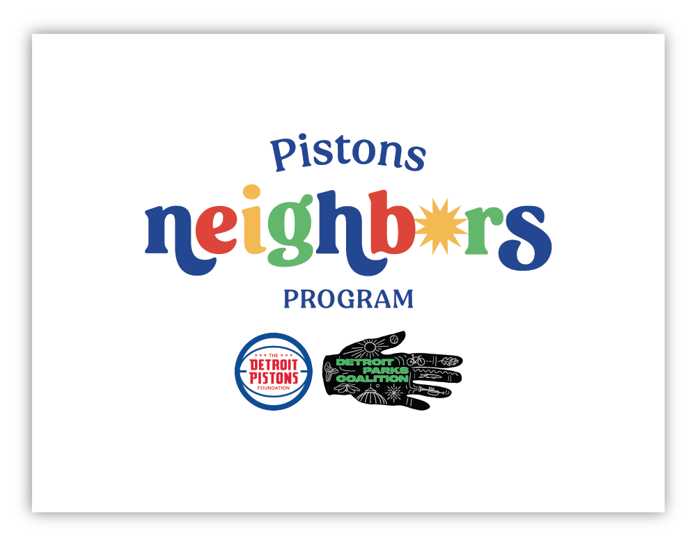 Cover page of the Pistons Neighbors Program featuring colorful text, the Detroit Pistons logo, and the Detroit Parks Coalition logo.