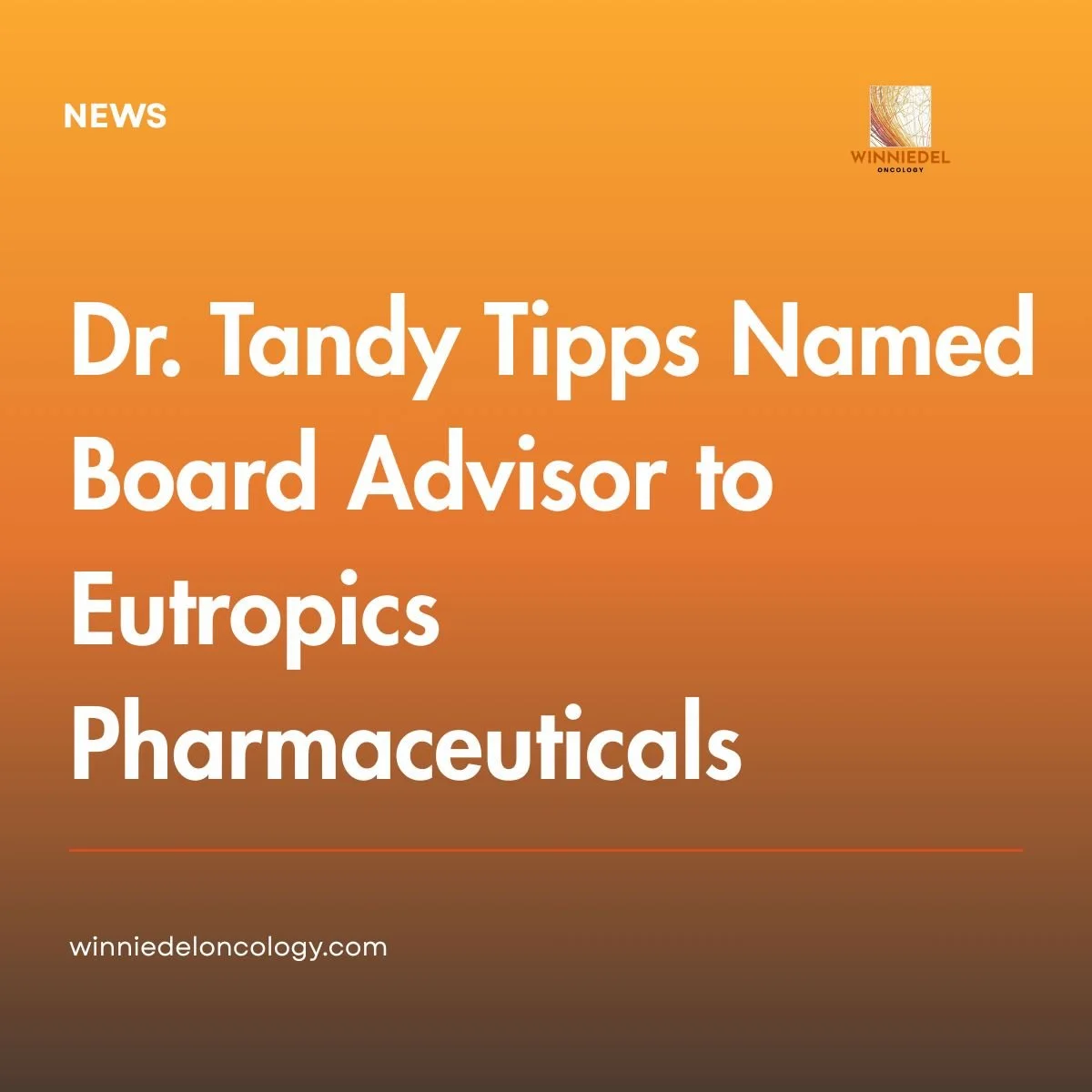 Dr. Tandy Tipps Named Board Advisor to Eutropics Pharmaceuticals