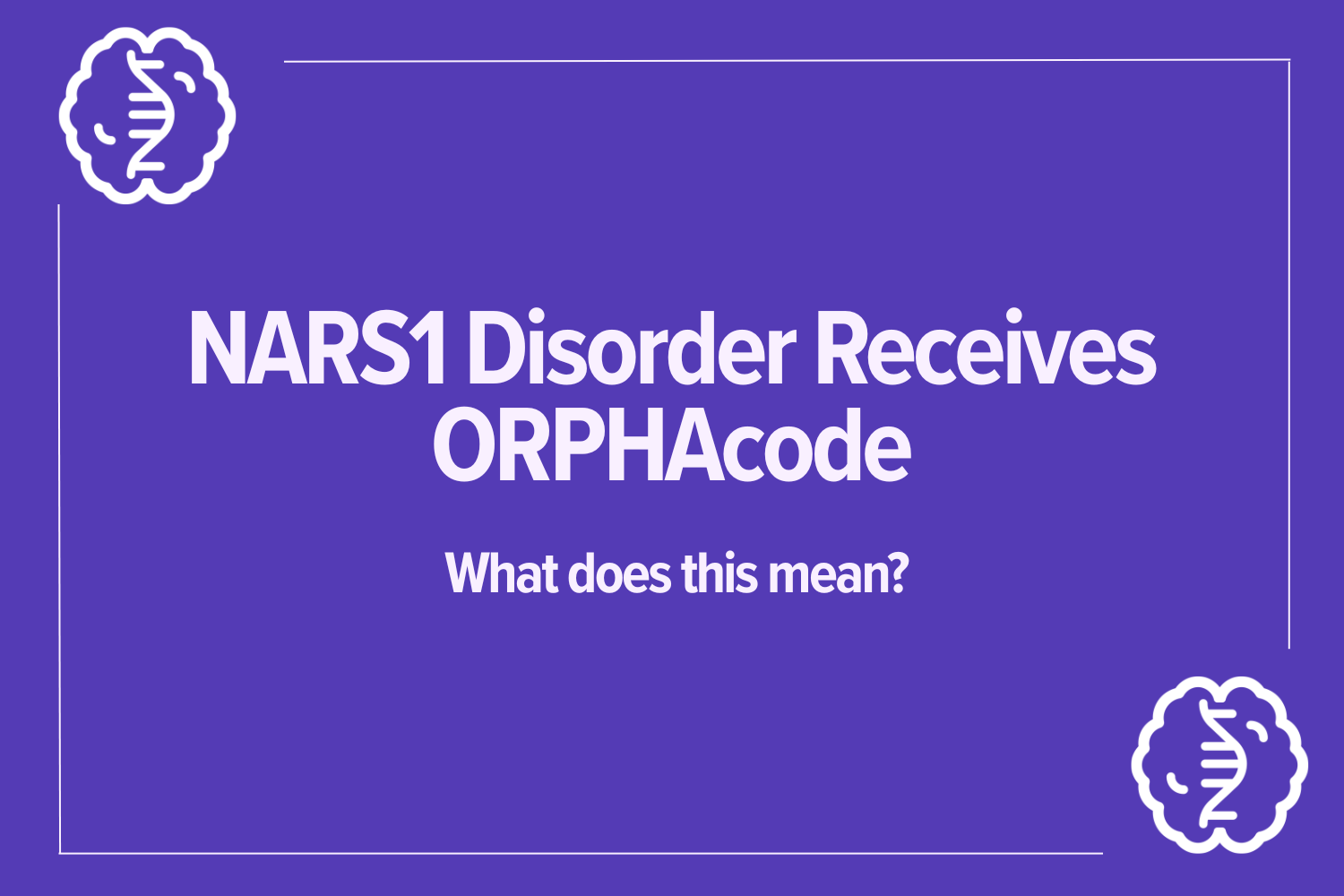 NARS1 receives official ORPHAcode: what this means for visibility, research and recognition