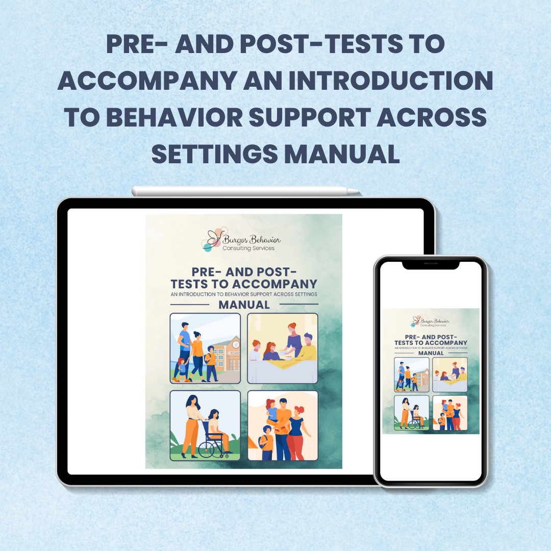 Pre- and Post-Tests to Accompany An Introduction to Behavior Support Across Settings Manual
