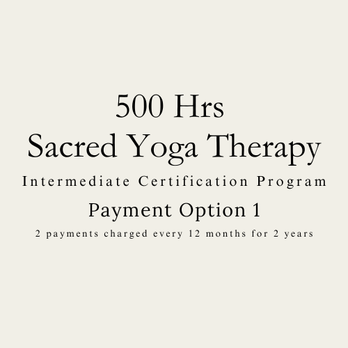 (500hrs) Sacred Yoga Therapy Intermediate Certificate Program |  Payment Plan Option 1