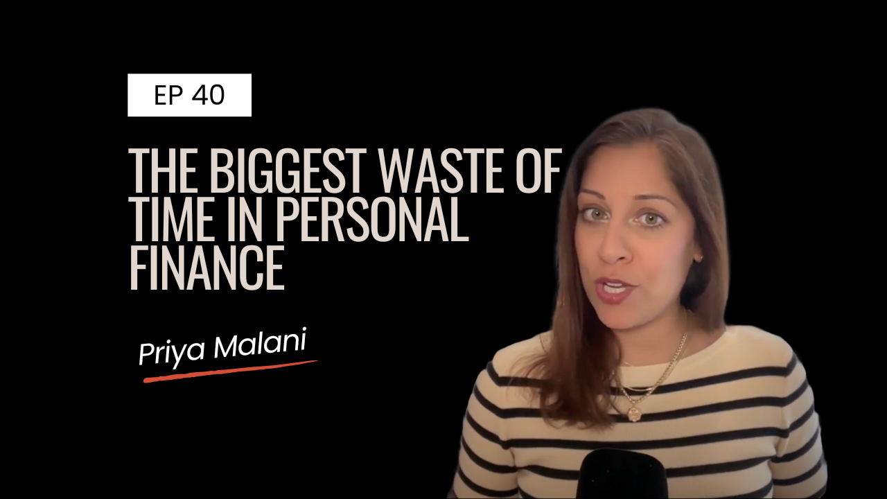 Ep 40 | The Biggest Waste of Time in Personal Finance