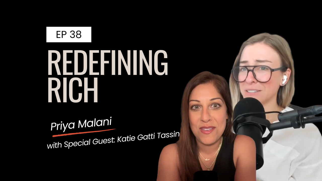 Ep 38 | Redefining Rich: What Wealth Actually Means in Your 30s (feat. Katie Gatti Tassin)