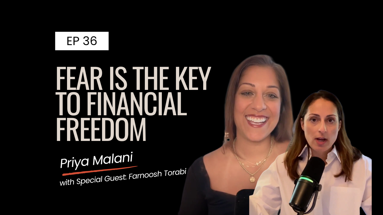 Ep 36 | Fear Isn’t the Enemy of Financial Freedom. It’s the Shortcut (feat. Farnoosh Torabi)