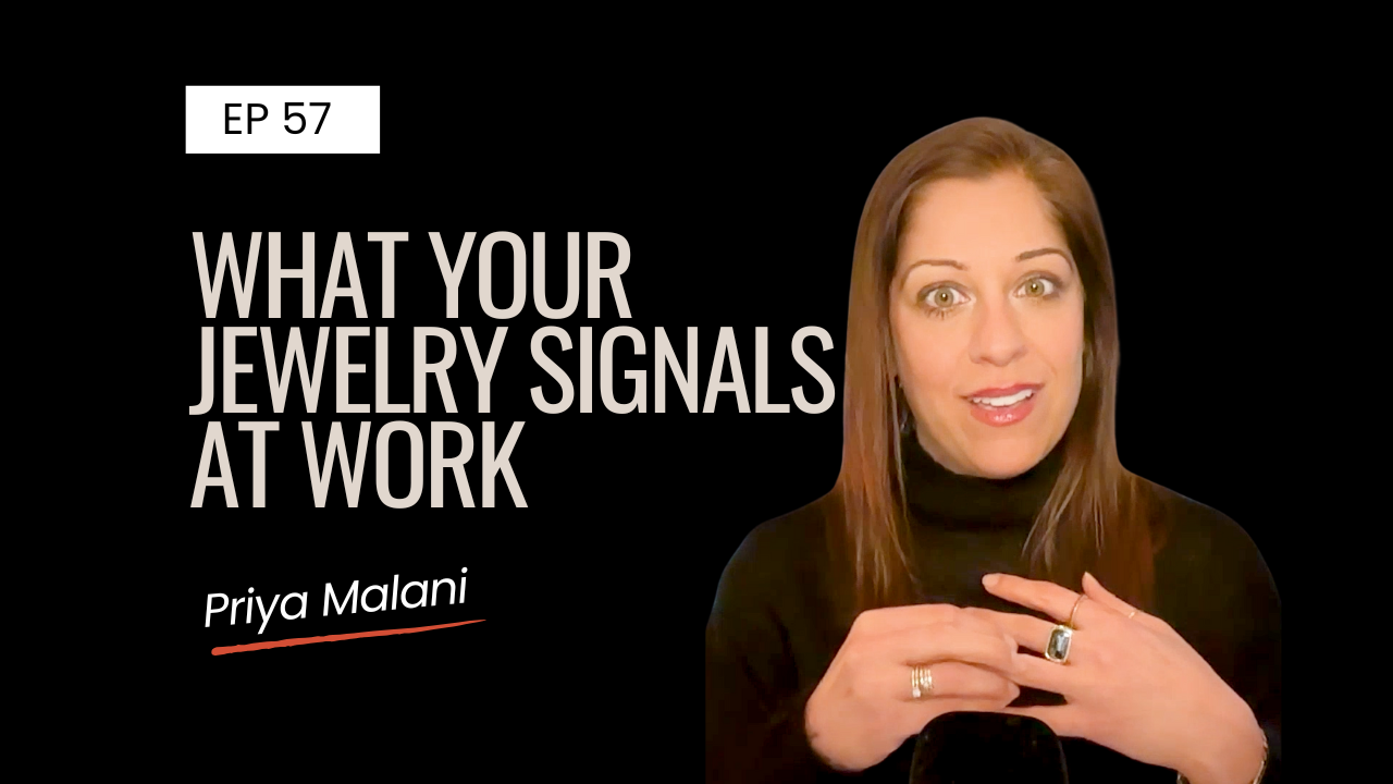 Ep 57 | What Your Jewelry Signals at Work