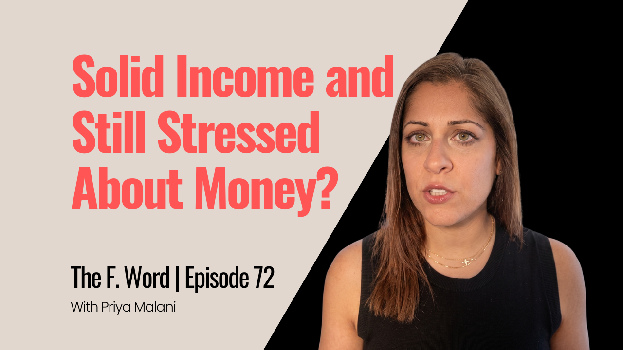 Ep 72 | Solid Income and Still Stressed About Money?