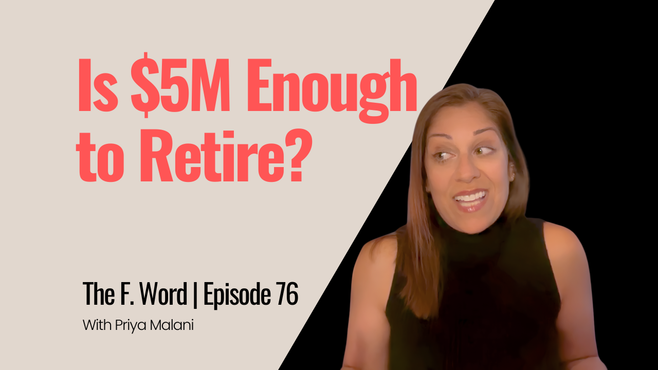 Ep 76 | Is $5M Enough to Retire?