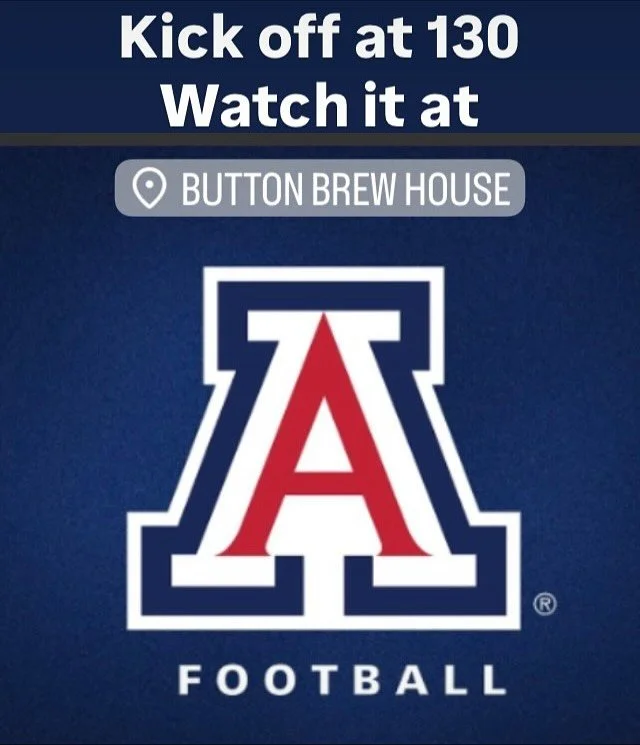 📣 Saturday 11.8 at Button Brew House!
Open 12&ndash;10pm 🍻

🍺 12&ndash;5pm Hoppy Hour

🏈 1:30pm U of A Football

🎶 5pm Play Say That Song Music Trivia &mdash; test your tune knowledge for prizes!

🌮 420 Taco Food Truck serving up delicious bite