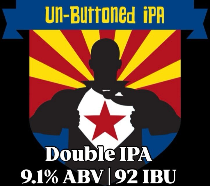 New Beer Release 
Now On Tap!

Un-Buttoned IPA
9.1% ABV | 92 IBU 

DOUBLE INDIA PALE ALE - WEST COAST STYLE 
BREWMASTER&rsquo;S SELECTION