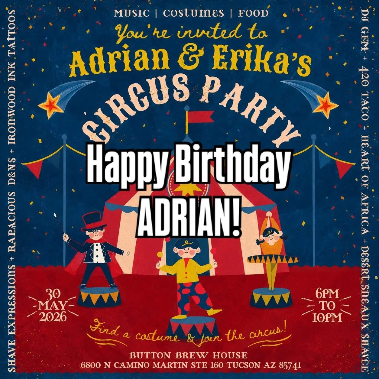 TODAY is Adrian&rsquo;s birthday! Celebrate with her this Saturday 5/30 starting at 6pm

WHAT WILL YOU DRESS UP AS?

Step Right Up! 🎪 Saturday, May 30, 2026 | 6&ndash;10pm

Join us under the big top for an unforgettable night of circus-inspired fun 