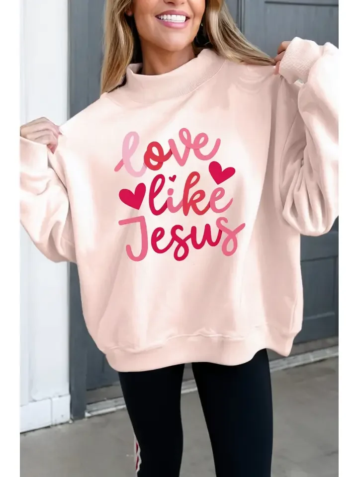 Love Like Jesus Valentines Mock Neck Sweatshirt