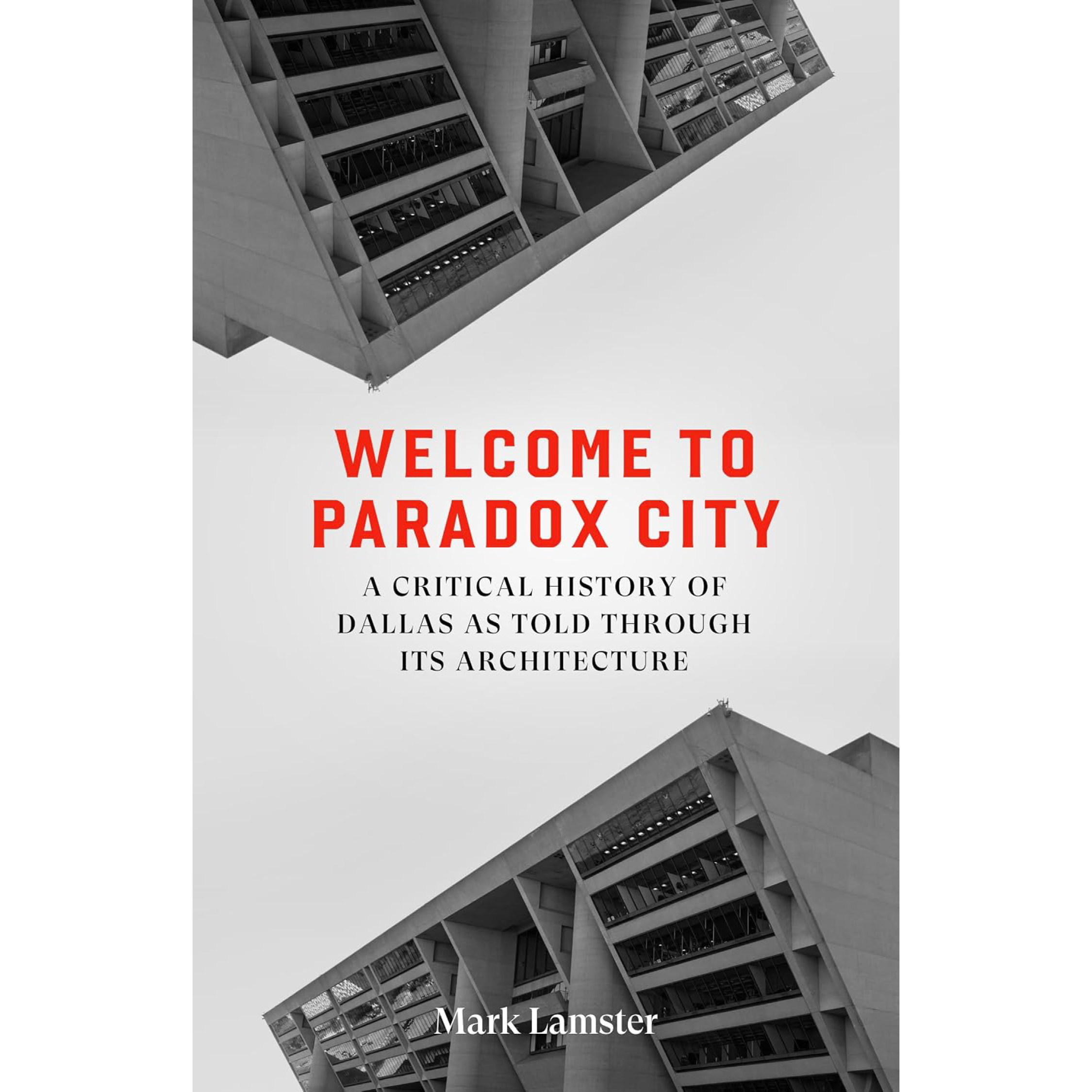 Mark Lamster: Welcome to Paradox City