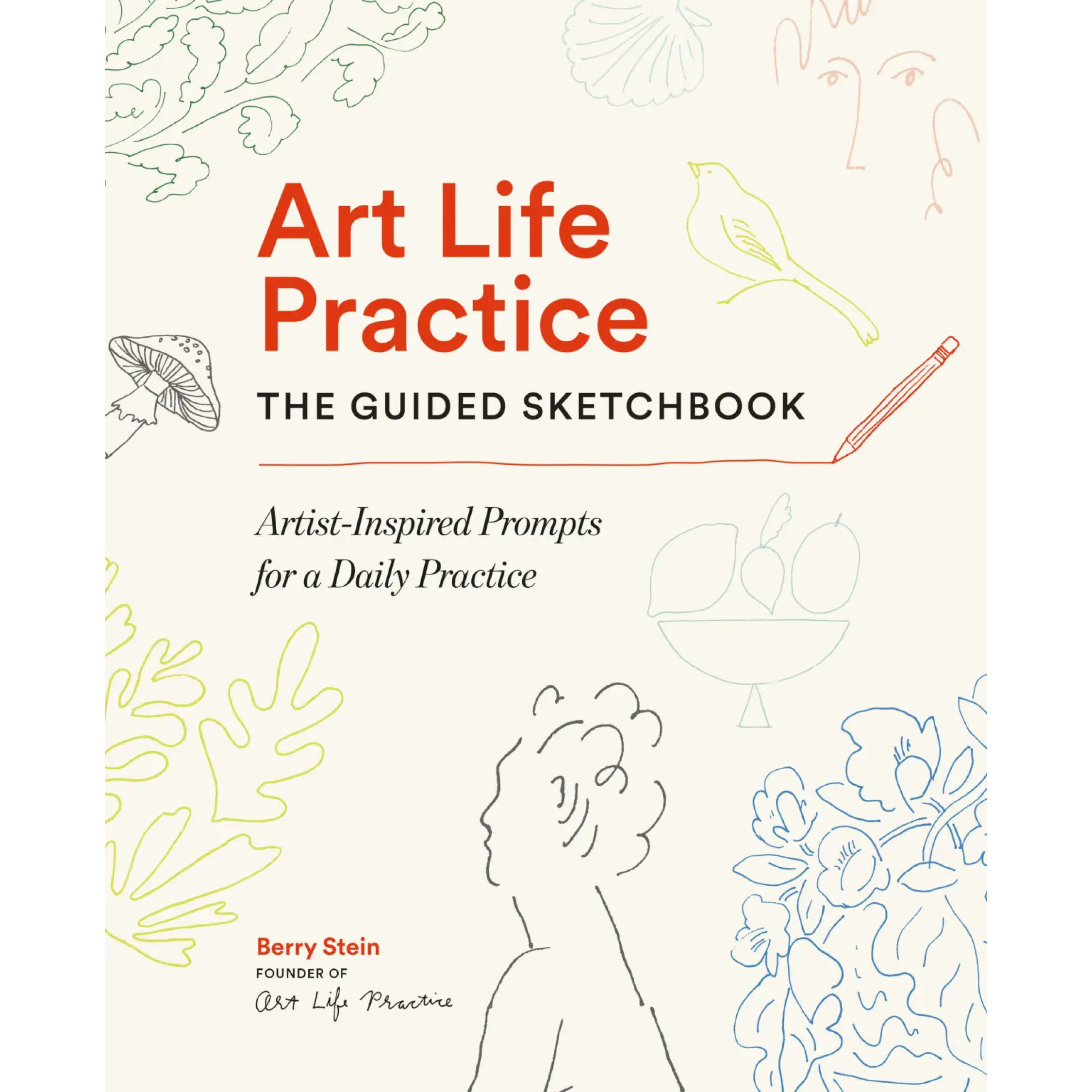 Art Life Practice: The Guided Sketchbook Workshop
