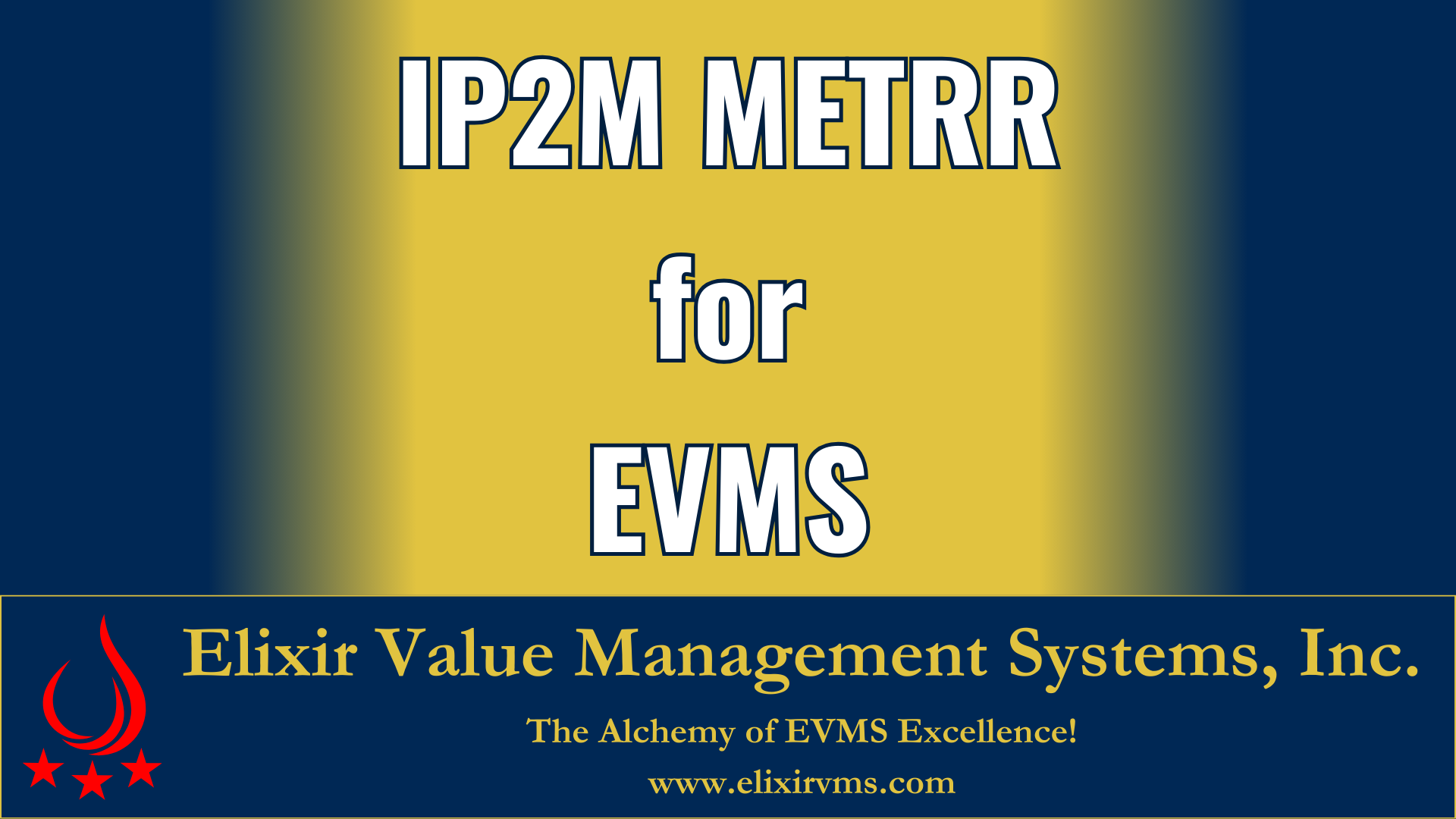 IP2M METRR for EVMS – Integrated Project/Program Management Maturity & Environment Framework