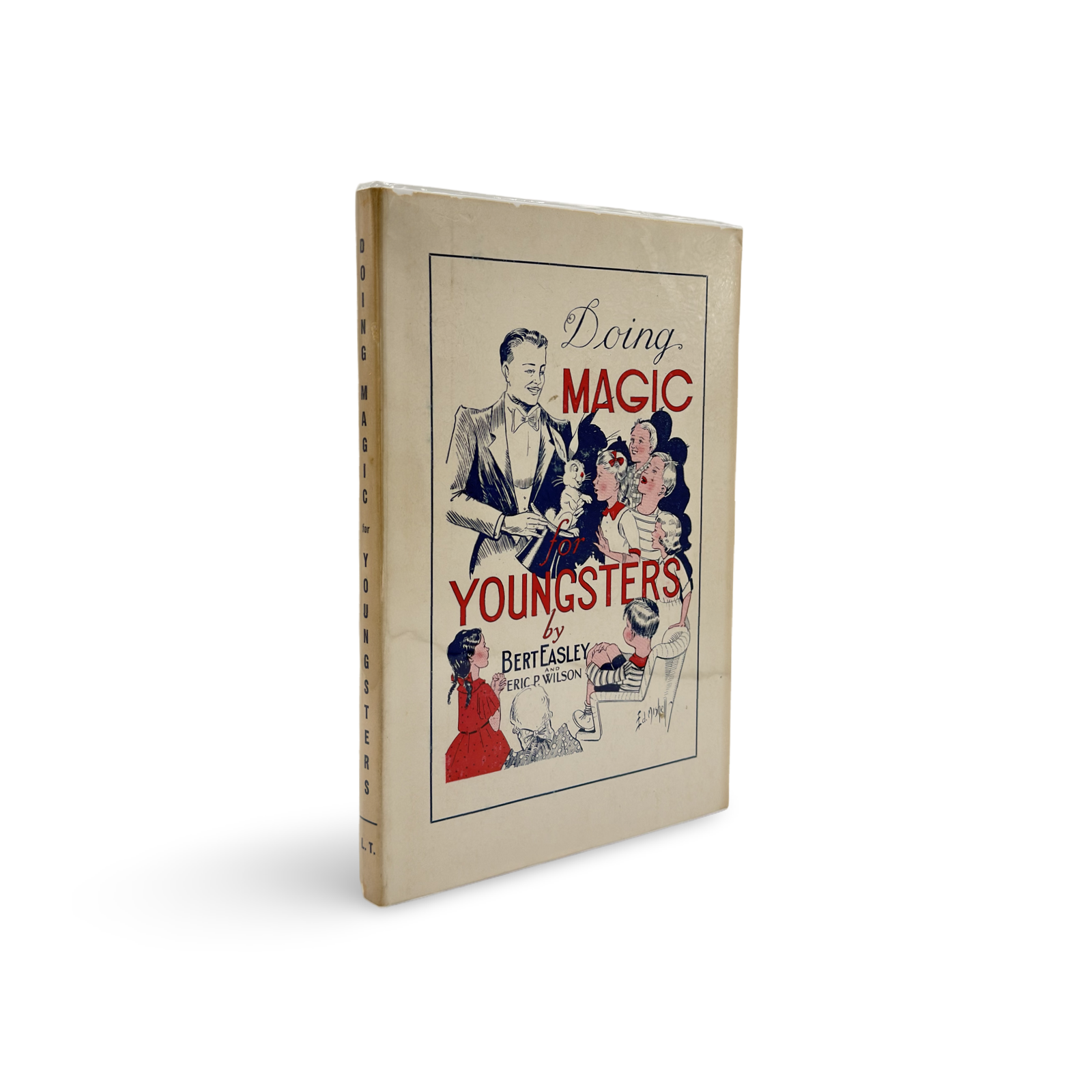 Doing Magic for Youngsters. Bert Easley and Eric P. Wilson. First Edition, 1948.
