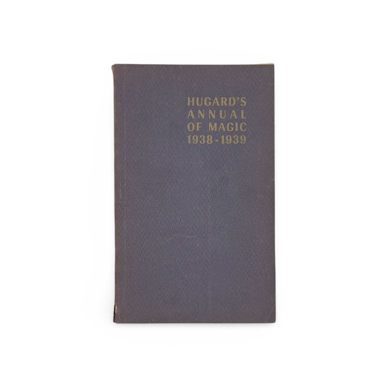 Hugard’s Annual of Magic 1938–39. Jean Hugard. New York: Max Holden, 1938.