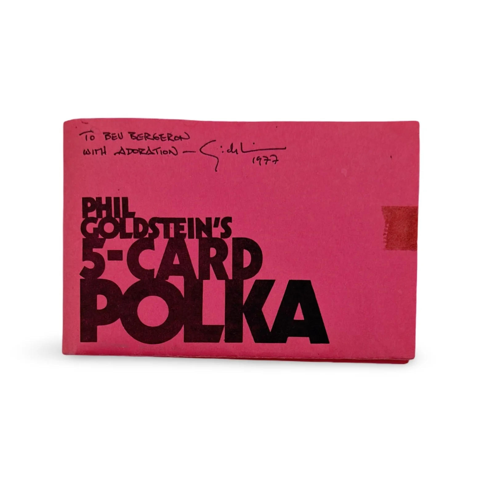 Phil Goldstein Five-Card Polka. Presentation copy inscribed to Bev Bergeron, 1977.
