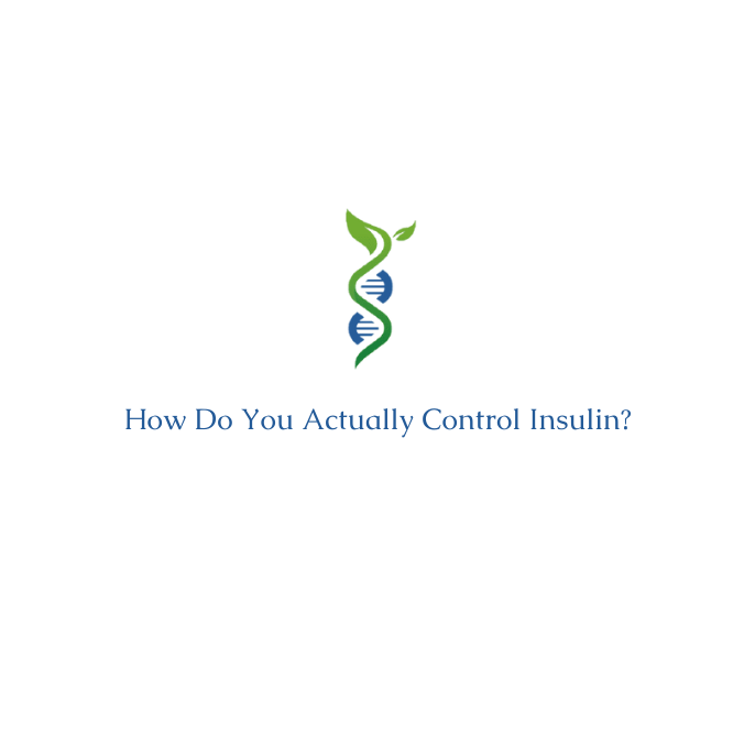 How Do You Actually Control Insulin?
