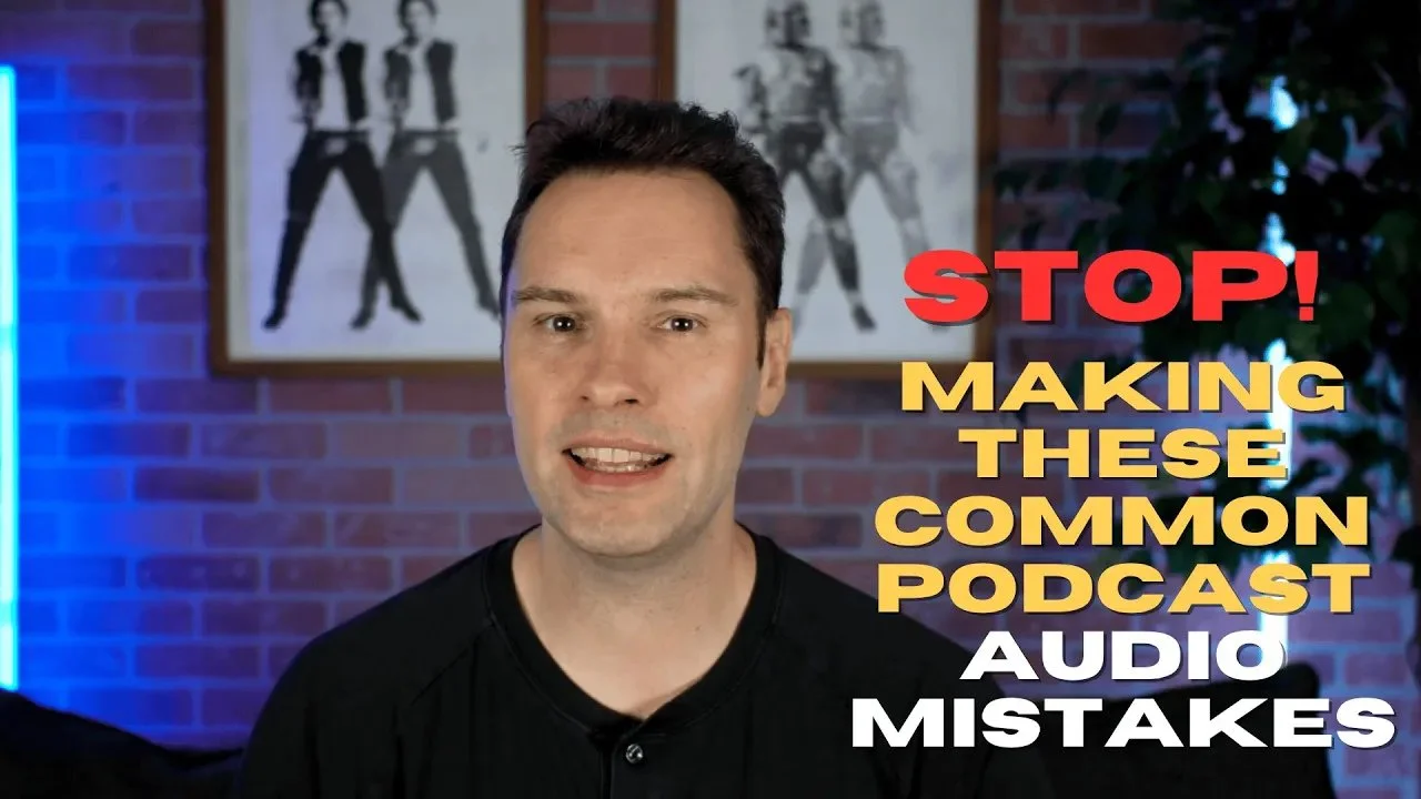 Fix Common Podcast Audio Mistakes