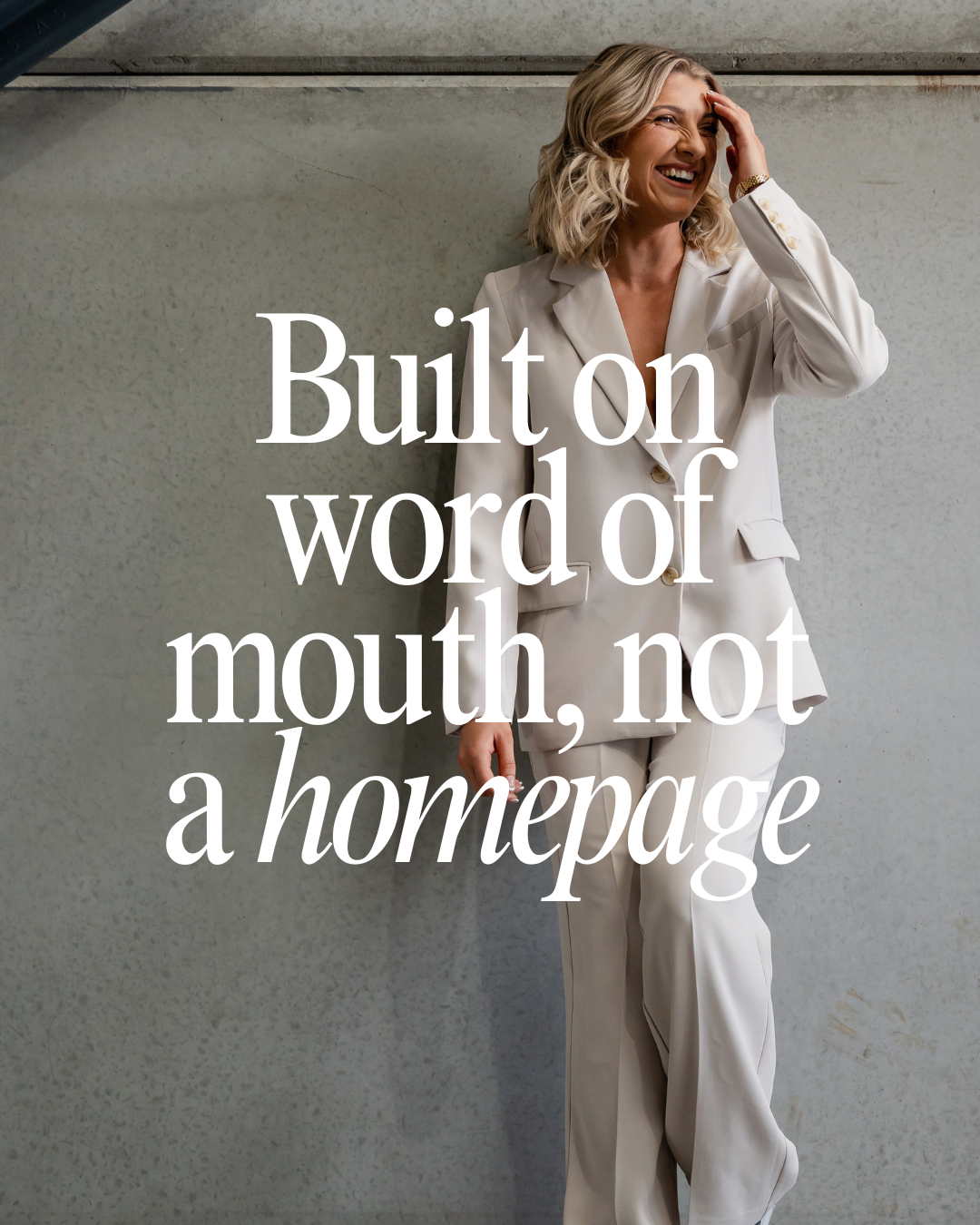 Built on word of mouth, not a homepage.