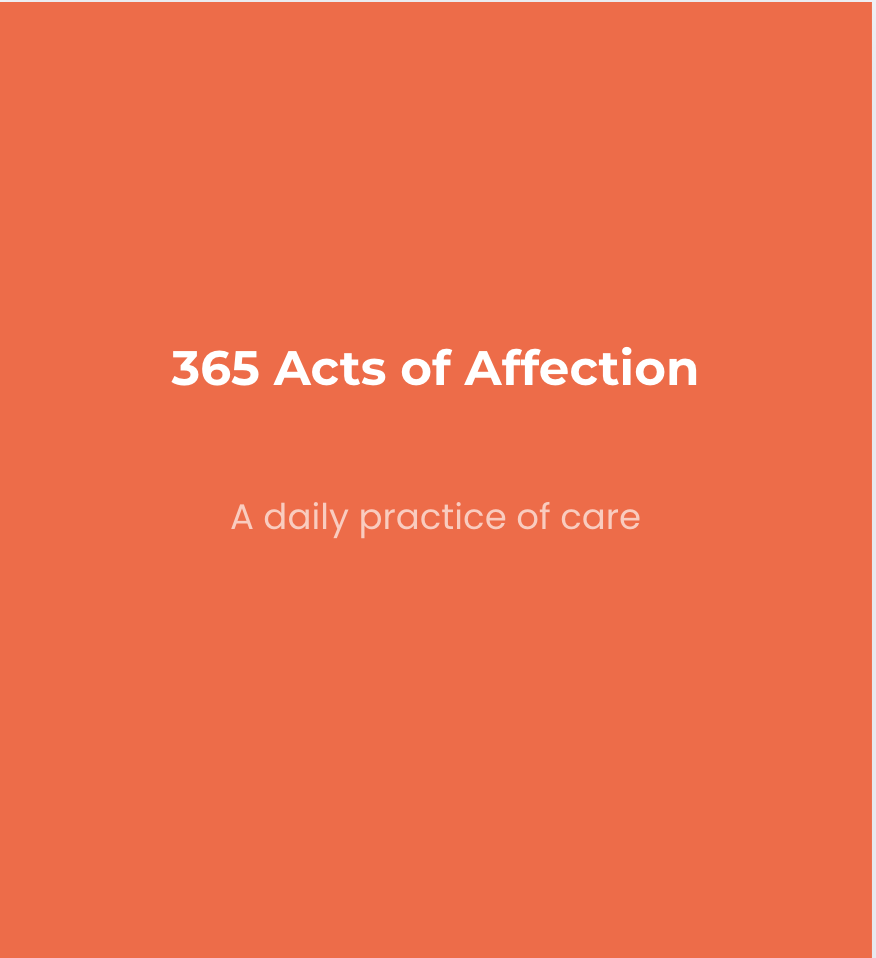 365 Acts of Affection: A Practice, Not a Performance
