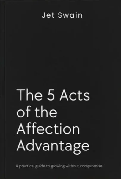 The 5 Acts of the Affection Advantage framework