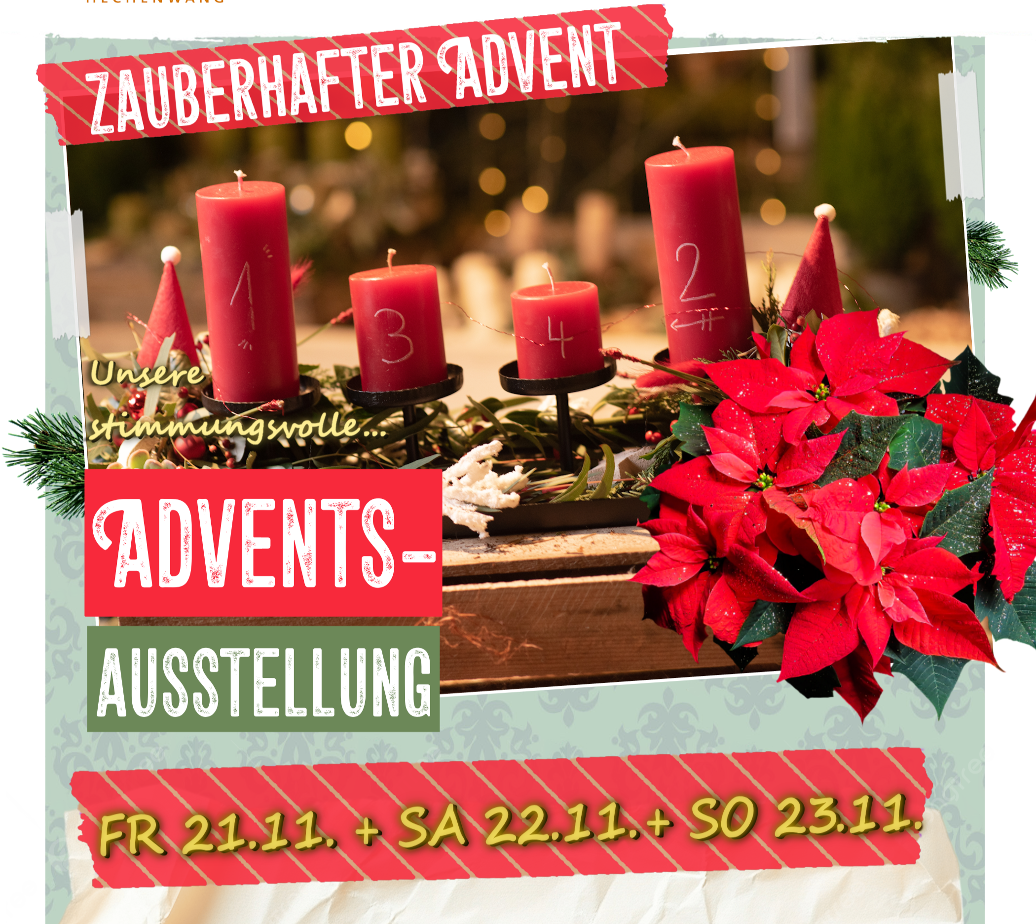 Ein Poster für eine Adventsausstellung mit einem Bild von vier roten Kerzen, einer Weihnachtsstern-Folie und weiteren Weihnachtsdekorationen. Text auf dem Poster: "Zauberhafter Advent" und Informationen zu den Terminen der Ausstellung vom 21.11. bis 23.11.