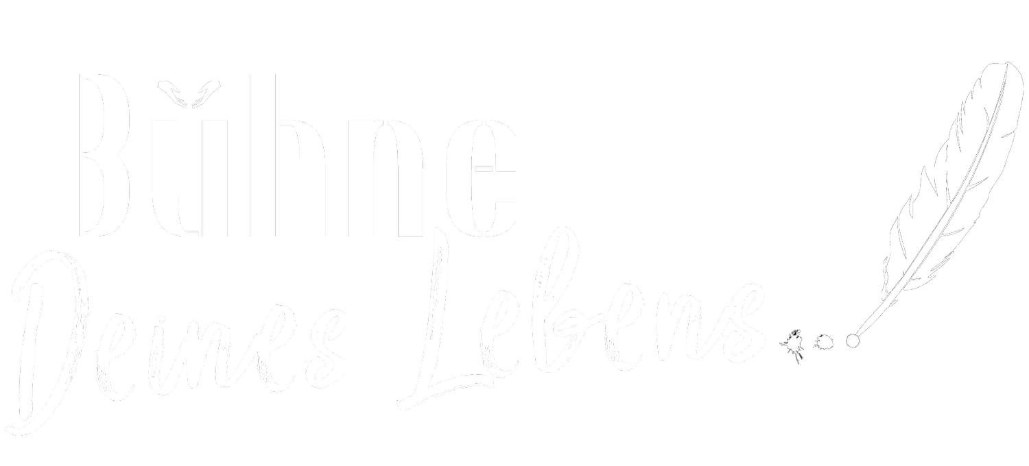 Bühne Deines Lebens