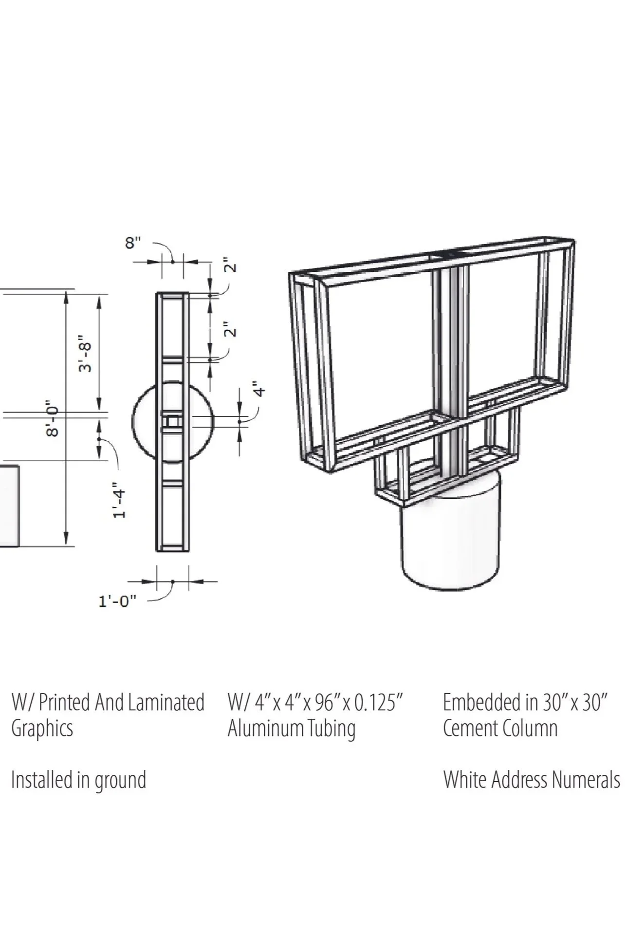Technical drawing and 3D rendering of a ground-installed billboard with aluminum tubing, 30x30 inch cement column, and printed laminated graphics.