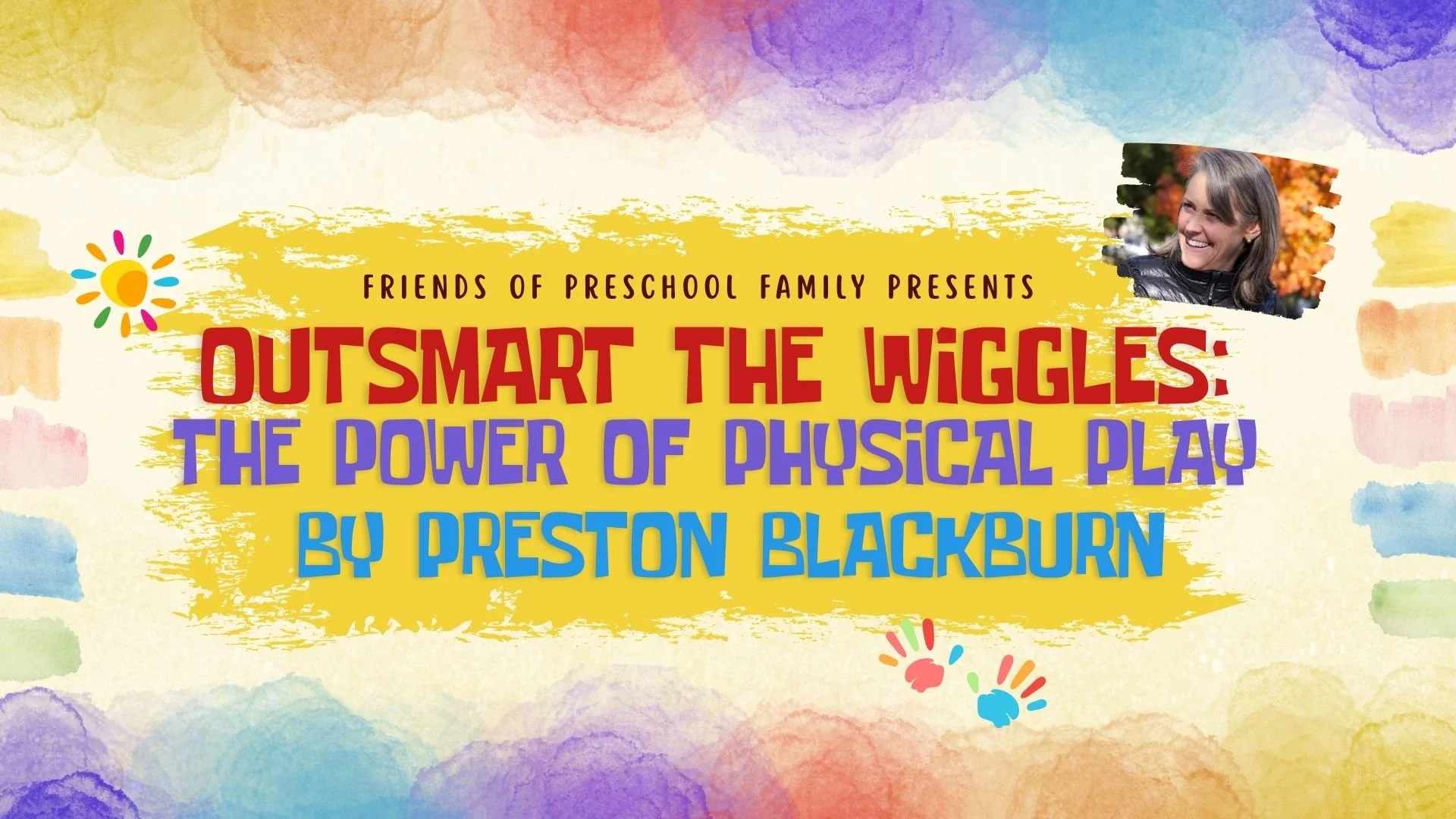 [Speaker Event] "Outsmart the Wiggles: the Power of Physical Play” by Preston Blackburn